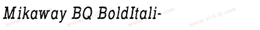 Mikaway BQ BoldItali字体转换